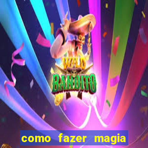 como fazer magia de fogo na vida real